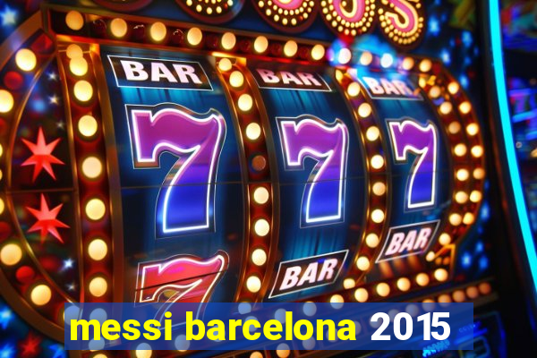 messi barcelona 2015